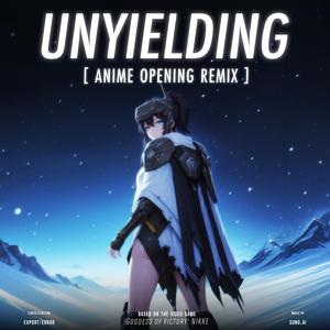 UNYIELDING (Anime Opening Remix)