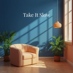 Take It Slow