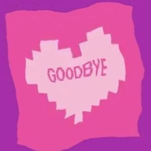 Goodbye