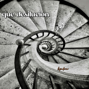 que desilucion