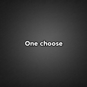 One Choose