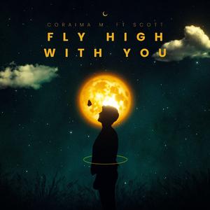 Fly High With You (feat. Scott)