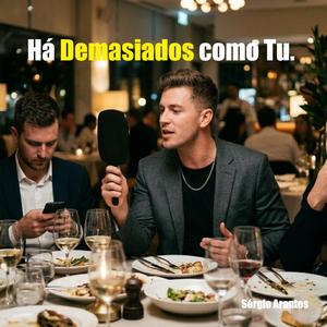 Há Demasiados ComoTu