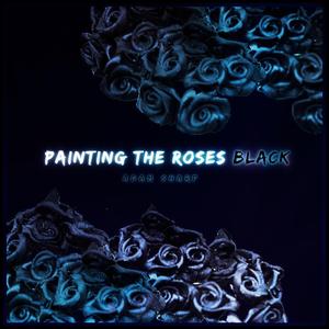 Painting The Roses Black