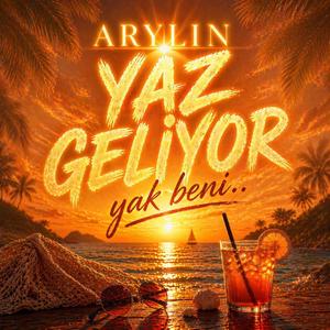 Yaz Geliyor Yak Beni