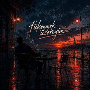Tükenmek Üzereyim