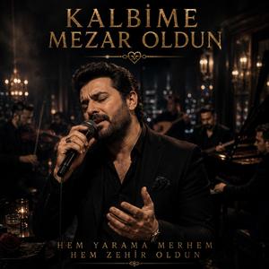 Kalbime Mezar Oldun