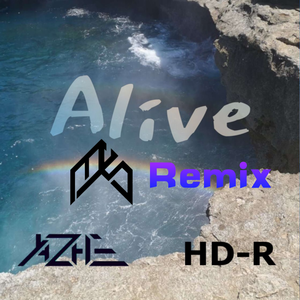 亚哲大大-Alive（MYS Remix）