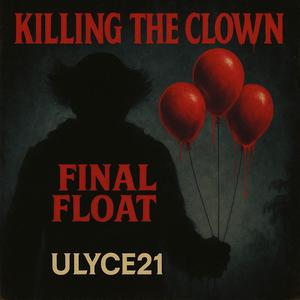 Killing the Clown Final Float III