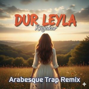 Dur Leyla - Rüyakar - Arabesque Trap