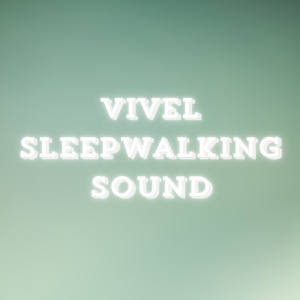 Sleepwalking Sound