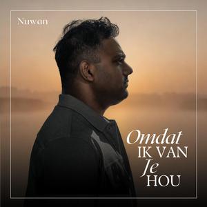 Omdat Ik Van Je Hou
