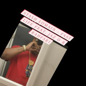 Fast Life (feat. Jaz-O & Rahfari)