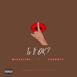 Is It Ok (feat. Fasholy)