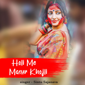 Holi Me Masur Khojli