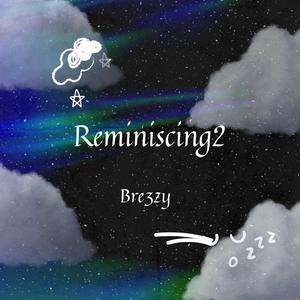 Reminiscing 2
