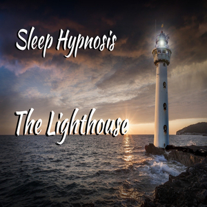 Sleep Hypnosis the Lighthouse