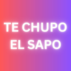 Te Chupo el Sapo