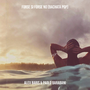 Forse si forse no (bachata pop)