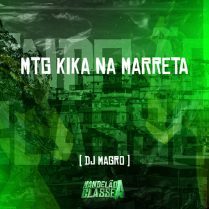 Mtg Kika na Marreta
