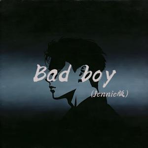 Bad boy (Jennie版)