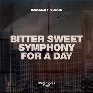 Bitter Sweet Symphony For A Day