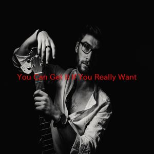 You Can Get It If You Really Want (Complete version originally performed by Desmond Dekker And The Aces)