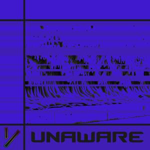 Unaware