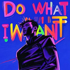 Do What I Want