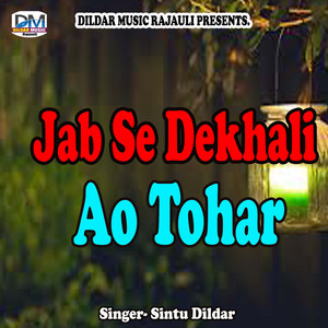 Jab Se Dekhali Ao Tohar