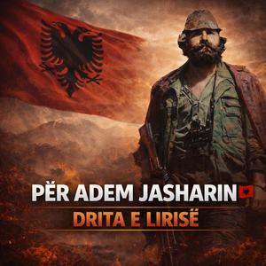 PËR ADEM JASHARIN – DRITA E LIRISË