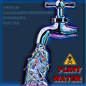 Flint Water (feat. Lulbearrubberband, 5900kapo & Ice Life)
