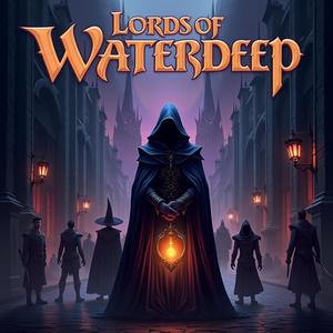 Lords of Waterdeep (feat. Hetalopia)