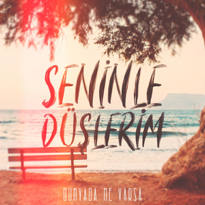 Seninle Düşlerim