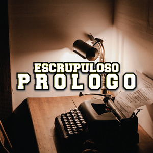 Escrupuloso Prólogo