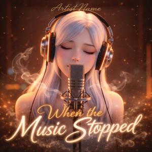 “When the Music Stopped”
