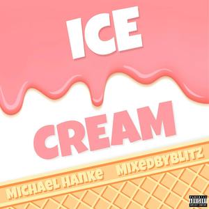 Ice Cream (feat. MixedByBlitz)