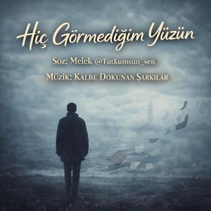Hiç Görmediğim Yüzün