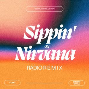 Sippin' on Nirvana (feat. Sandra Eraha) (REMIX)