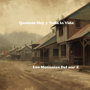 Quedate Hoy y Toda la Vida