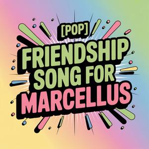 Marcellus Friendship Song (Pop)