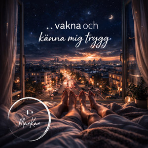 Vakna och känna mig trygg