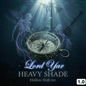 Heavy Shade (Hollow Hull) ver.