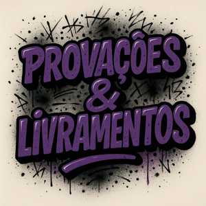 Provações & Livramentos