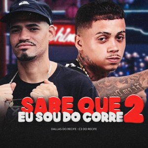 Sabe Que Eu Sou Do Corre 2