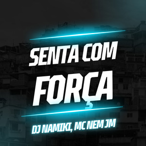 Senta Com Força