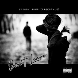 Don't Leave (Freestyle)