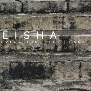 Everything Has Change