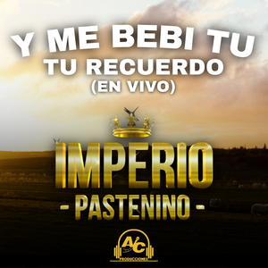 Y Me Bebi Tu Recuerdo (En Vivo)