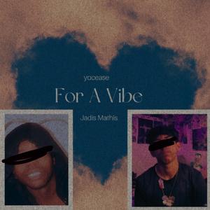 For A Vibe (feat. Jadis Mathis)